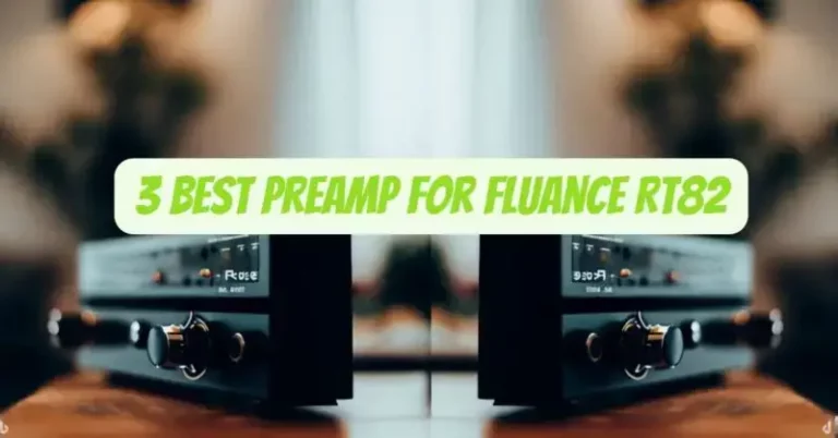 Best Preamp for Fluance Rt82